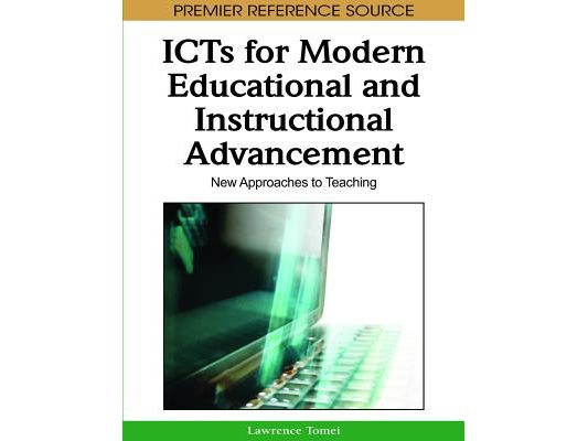 ICTs for Modern Educational and Instructional Advancement: New Approaches to Teaching