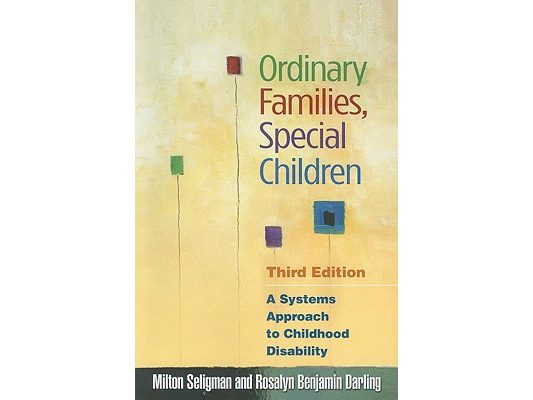 Ordinary Families, Special Children: A Systems Approach to Childhood Disability