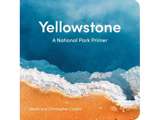 Yellowstone: A National Park Primer