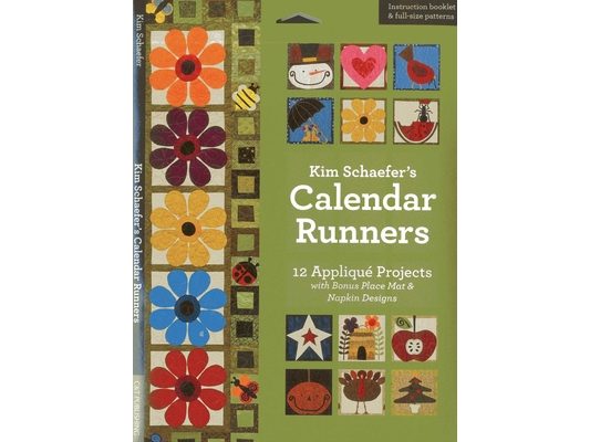 Kim Schaefer's Calendar Runners: 12 Appliqué Projects with Bonus Place Mat & Napkin Designs [With Booklet and Pattern(s)]
