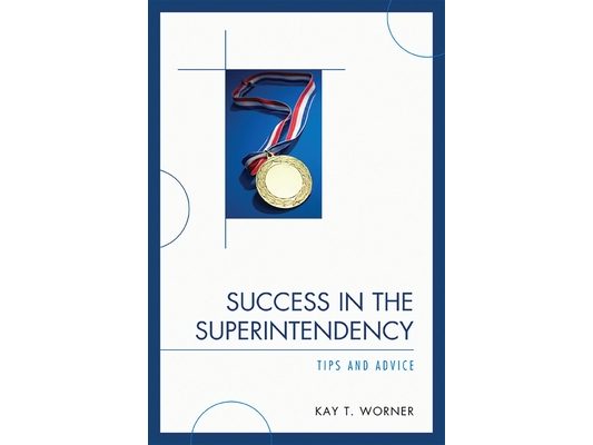 Success in the Superintendency: Tips and Advice