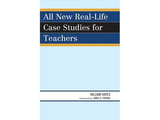 All New Real-Life Case Studies for Teachers