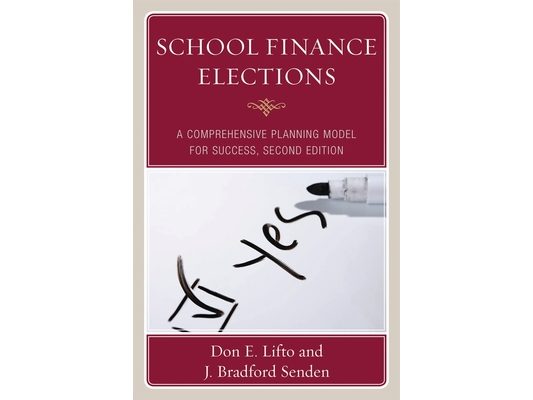 School Finance Elections: A Comprehensive Planning Model for Success