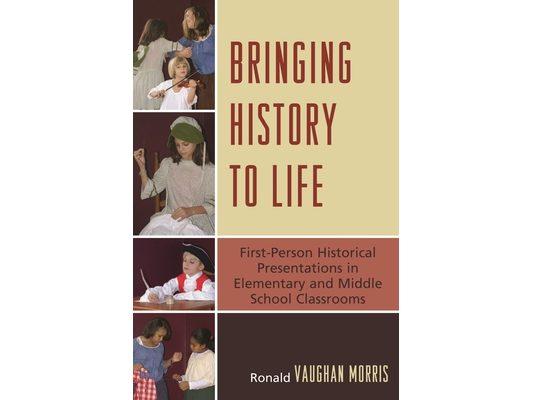 Bringing History to Life: First-Person Historical Presentations in Elementary and Middle School Social Studies