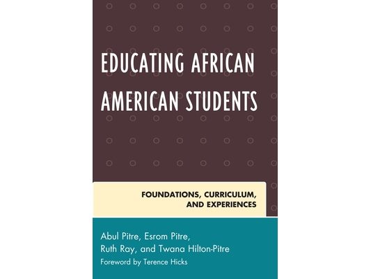Educating African American Students: Foundations, Curriculum, and Experiences