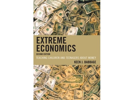 Extreme Economics: Teaching Children and Teenagers about Money