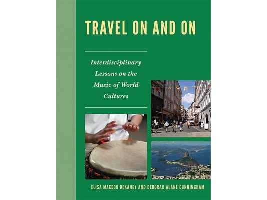 Travel On and On: Interdisciplinary Lessons on the Music of World Cultures