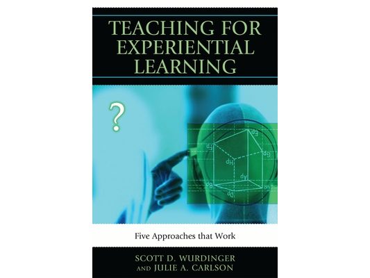 Teaching for Experiential Learning: Five Approaches That Work