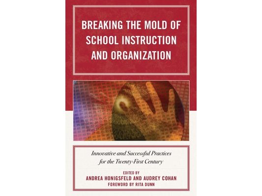 Breaking the Mold of School Instruction and Organization: Innovative and Successful Practices for the Twenty-First Century