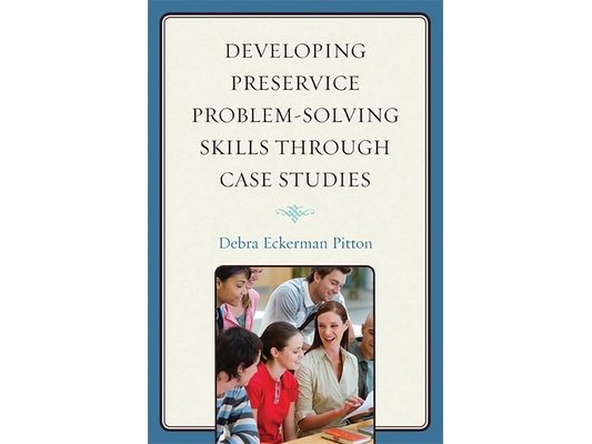 Developing Preservice Problem-Solving Skills through Case Studies