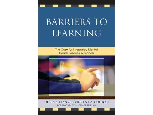 Barriers to Learning: The Case for Integrated Mental Health Services in Schools