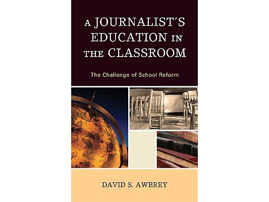 Journalist's Education in the Classroom: The Challenge of School Reform