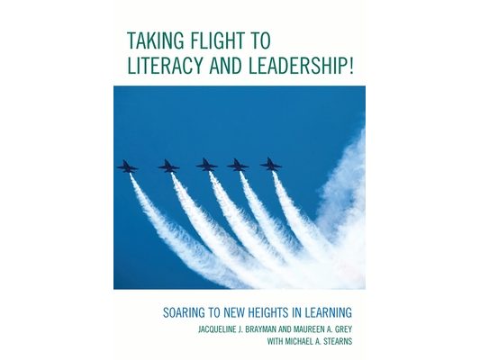 Taking Flight to Literacy and Leadership!: Soaring to New Heights in Learning