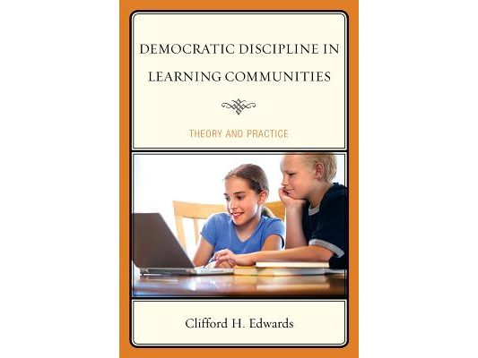 Democratic Discipline in Learning Communities: Theory and Practice