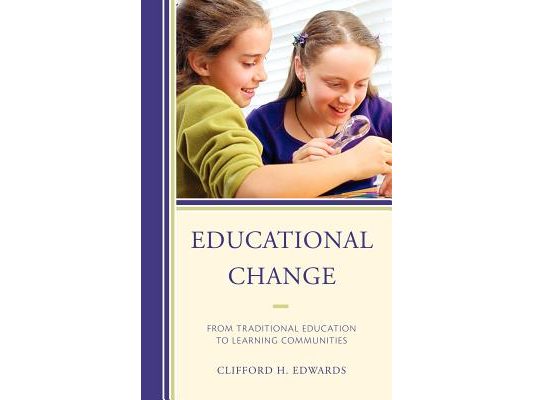 Educational Change: From Traditional Education to Learning Communities