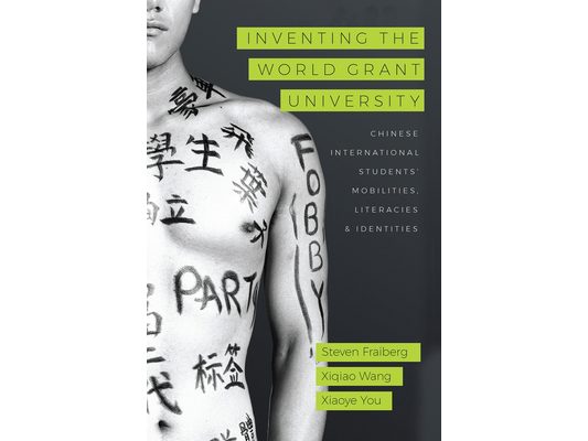 Inventing the World Grant University: Chinese International Students' Mobilities, Literacies, and Identities