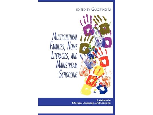 Multicultural Families, Home Literacies, and Mainstream Schooling (Hc)
