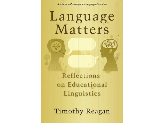 Language Matters: Reflections on Educational Linguistics (Hc)