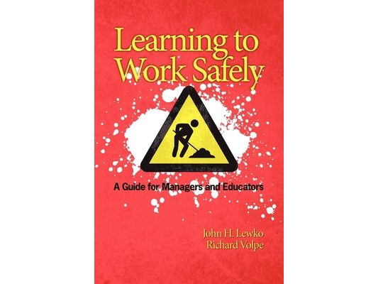 Learning to Work Safely: A Guide for Managers and Educators
