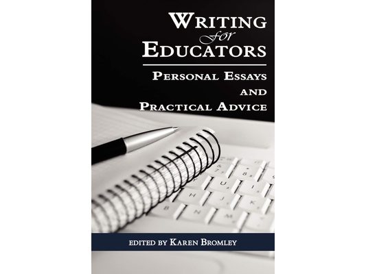 Writing for Educators: Personal Essays and Practical Advice (Hc)