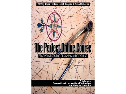The Perfect Online Course: Best Practices for Designing and Teaching (PB)