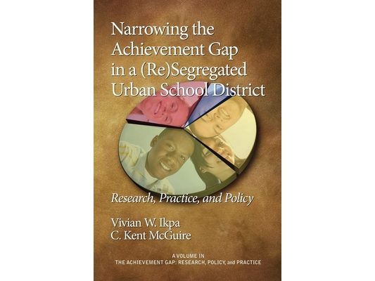 Narrowing the Achievement Gap in a (Re) Segregated Urban School District: Research, Policy and Practice