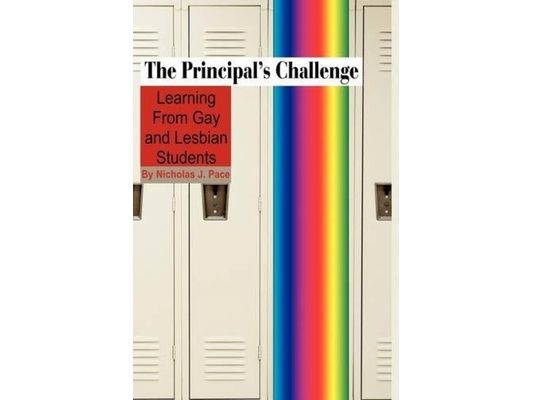 The Principal's Challenge: Learning from Gay and Lesbian Students (Hc)