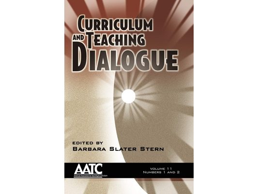 Curriculum and Teaching Dialogue Vol 11 Issues 1 & 2