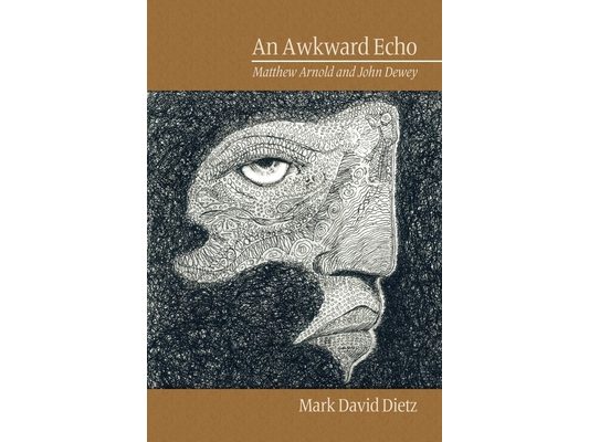 An Awkward Echo: Matthew Arnold and John Dewey