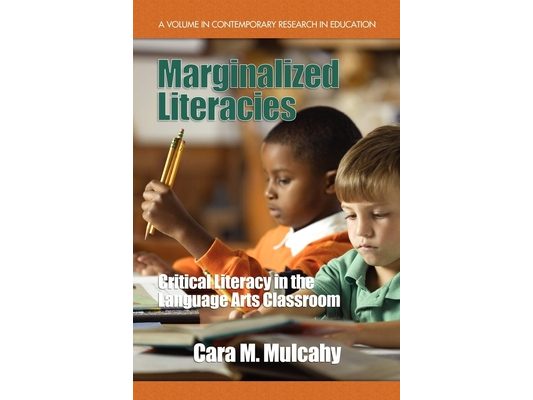 Marginalized Literacies: Critical Literacy in the Language Arts Classroom