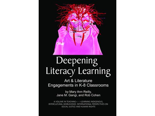 Deepening Literacy Learning: Art and Literature Engagements in K-8 Classrooms