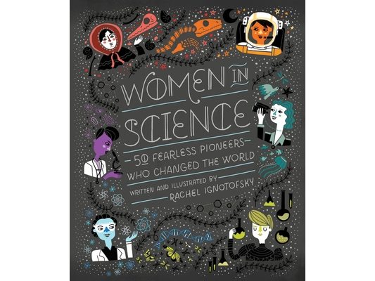 Women in Science: 50 Fearless Pioneers Who Changed the World
