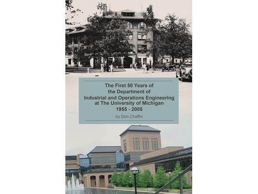 The First 50 Years of the Department of Industrial and Operations Engineering at the University of Michigan: 1955-2005