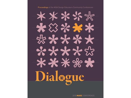Dialogue: Proceedings of the Aiga Design Educators Community Conferences: Make