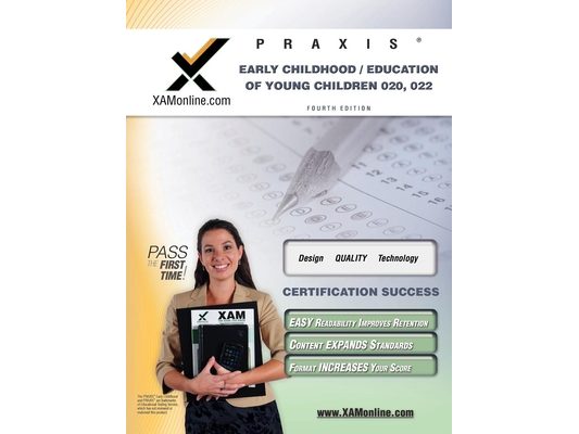 Praxis Early Childhood/Education of Young Children 020, 022 Teacher Certification Test Prep Study Guide