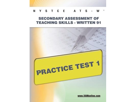 NYSTCE Ats-W Secondary Assessment of Teaching Skills -Written 91 Practice Test 1