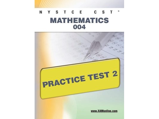 NYSTCE CST Mathematics 004 Practice Test 2