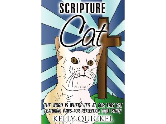 Scripture Cat: The Word Is Where It's at for This Cat, Featuring Paws for Reflection Bible Study