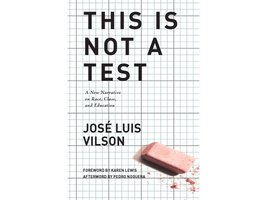 This Is Not a Test: A New Narrative on Race, Class, and Education