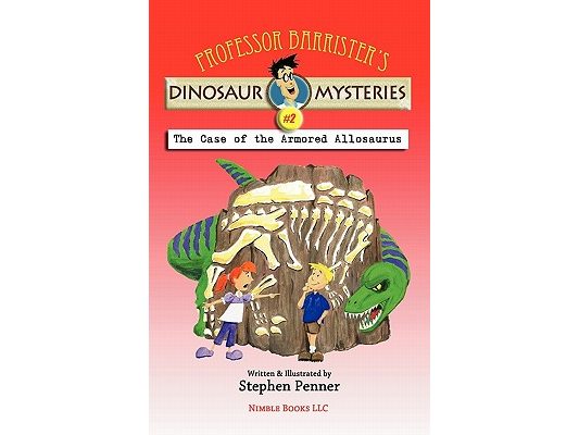 Professor Barrister's Dinosaur Mysteries #2: The Case of the Armored Allosaurus