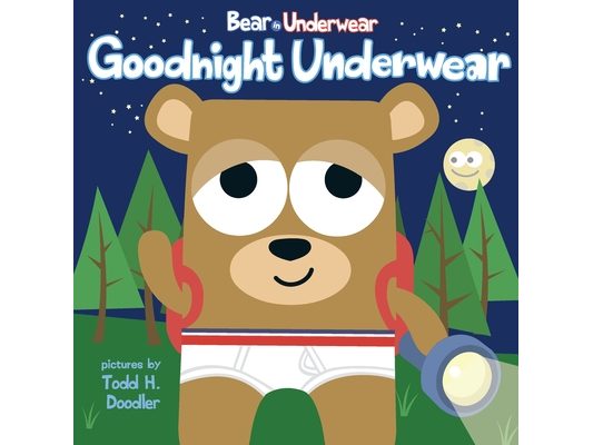 Bear in Underwear: Goodnight Underwear