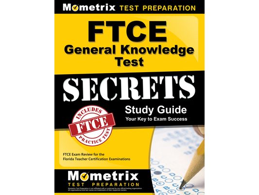 FTCE General Knowledge Test Secrets Study Guide: FTCE Exam Review for the Florida Teacher Certification Examinations