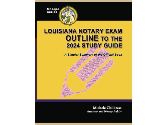 Louisiana Notary Exam Outline to the 2024 Study Guide: A Simpler Summary of the Official Book