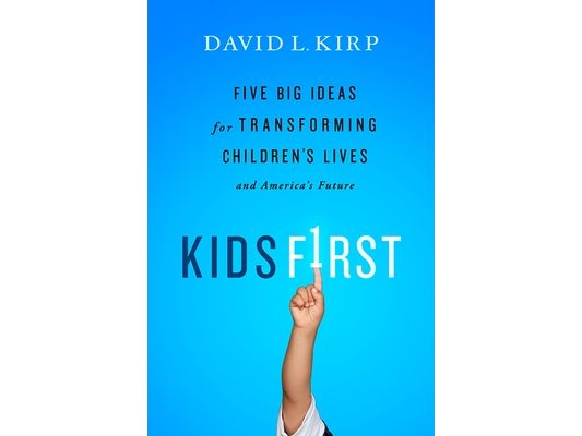 Kids First: Five Big Ideas for Transforming Children's Lives and America's Future
