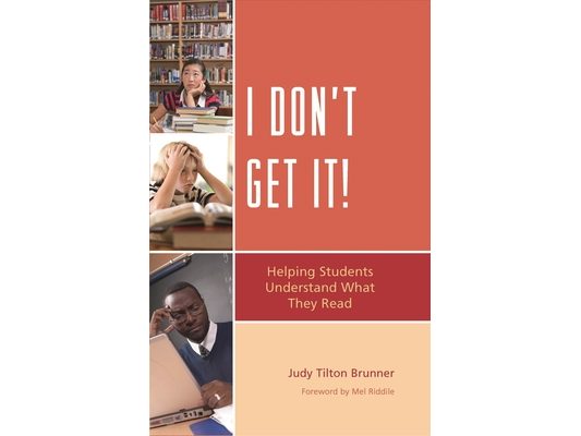I Don't Get It: Helping Students Understand What They Read