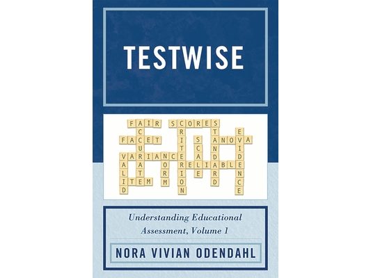 Testwise: Understanding Educational Assessment