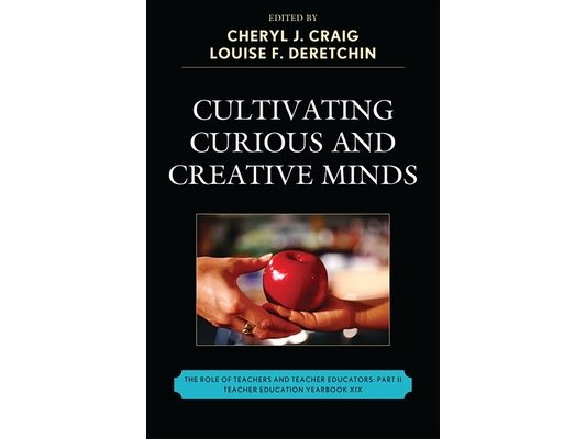 Cultivating Curious and Creative Minds: The Role of Teachers and Teacher Educators, Part II