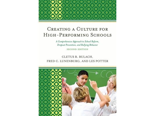 Creating a Culture for High-Performing Schools: A Comprehensive Approach to School Reform and Dropout Prevention
