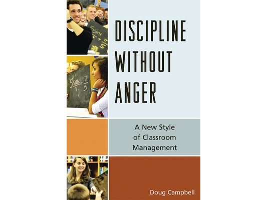 Discipline without Anger: A New Style of Classroom Management