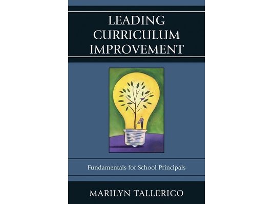 Leading Curriculum Improvement: Fundamentals for School Principals